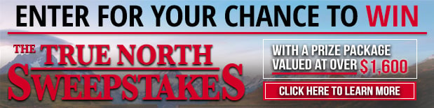 Enter The True North Sweepstakes with a Prize Package Values at Over $1600