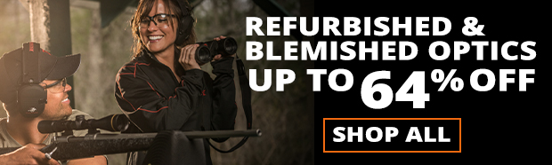 Up to 64% Off Refurbished & Blemished Optics Limited Quantities