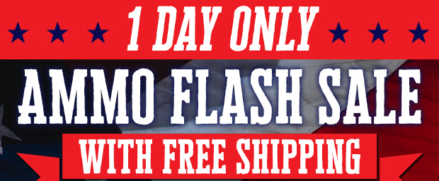 1 Day Only Ammo Flash Sale with Free Shipping  Use Code FS230825