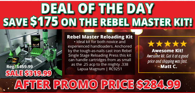 Deal of the Day on the RCBS Rebel Master Reloading Kit!