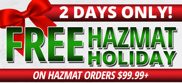 Free Hazmat 2 Days Only on Hazmat Orders $99.99+