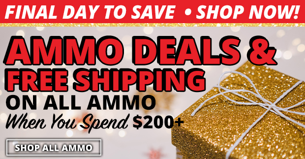 Final Day for Ammo Deals & Free Shipping on All Ammo When You Spend $200+