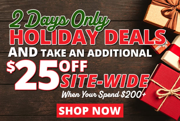 2 Days Only Take An Additional $25 Off Site-Wide When You Spend $200+  Use Code D231218  Restrictions Apply