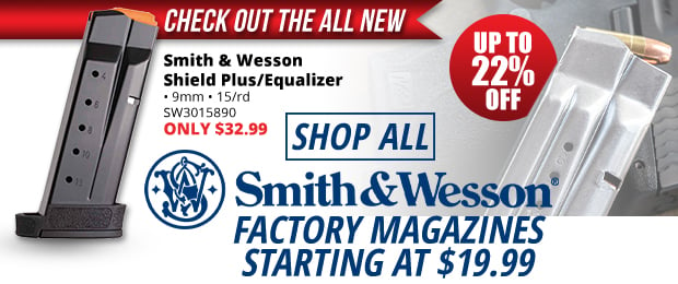 Smith & Wesson Mags Up to 22% Off