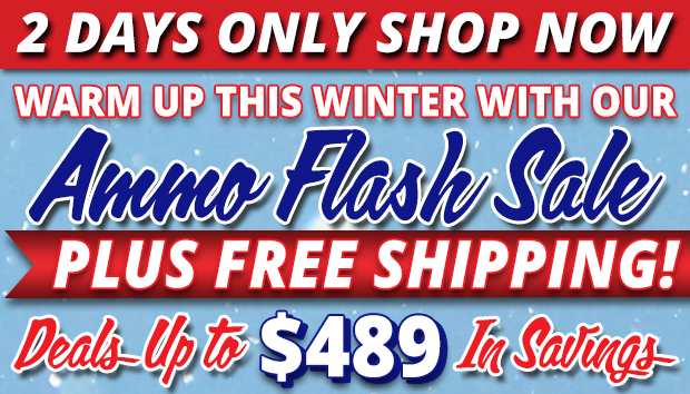 2 Days Only Ammo Flash Sale Plus Free Shipping - Restrictions Apply