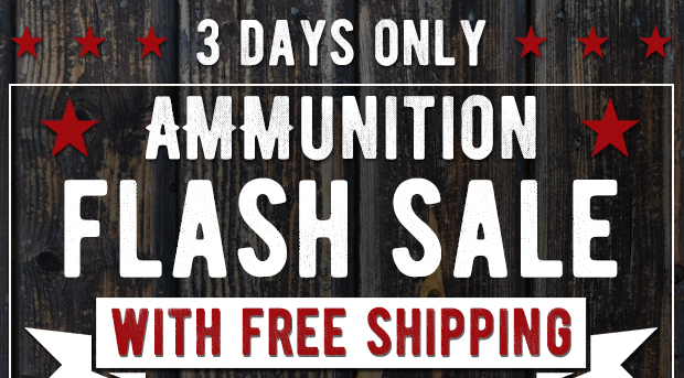 Ammo Flash Sale with Free Shipping
