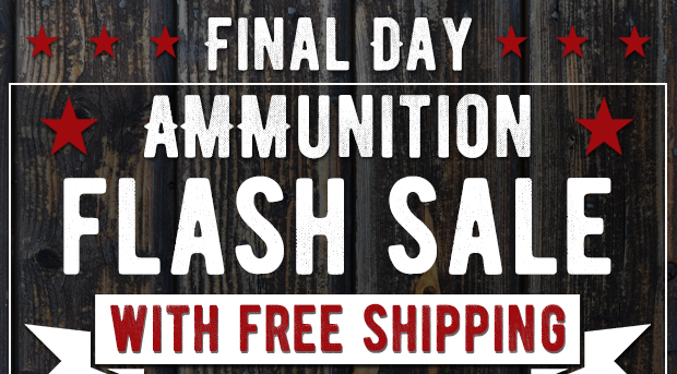 Final Day for the Ammo Flash Sale with Free Shipping
