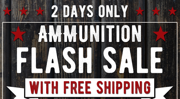 Only 2 Days Left for Ammo Flash Sale with Free Shipping on Select Ammo