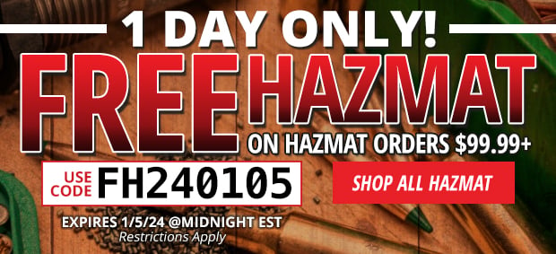 1 Day Only Free Hazmat on Hazmat Orders $99.99+  Restrictions Apply  Use Code FH240105