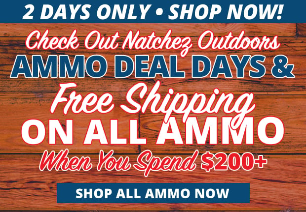 2 Days Only Free Shipping on All Ammo When You Spend $200+ Use Code FS240115  Restrictions Apply