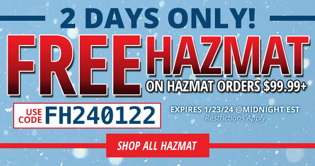 Free Hazmat on Hazmat Orders $99.99+  Use Code FH240122  Restrictions Apply