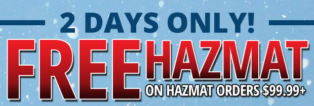 Two Days Only Free Hazmat on Hazmat Orders $99.99+  Restrictions Apply  Use Code FH240122