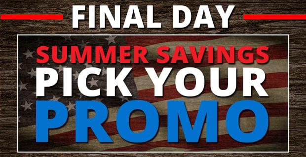 Final Day  Pick Your Promo Summer Savings Deal  Restrictions Apply