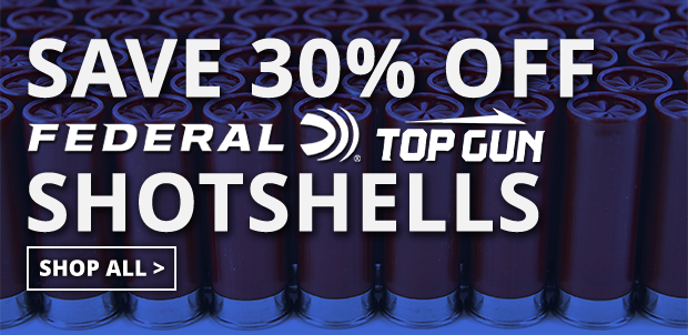 Save 30% Off Federal Top Gun Shotshells  Shop Now