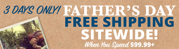 Father's Day Free Shipping Sitewide on $99.99+ Use Code FS230612 Restrictions Apply