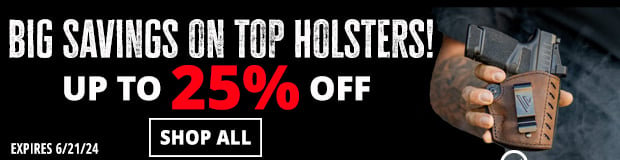 Big Savings On Top Holsters Up To 25% Off!