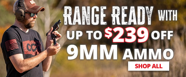 Up to $239 Off 9MM Ammo!
