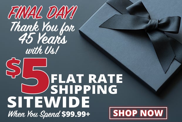 Final Day for $5 Flat Rate Shipping Sitewide When You Spend $99.99+  Use Code FR240304  Restrictions Apply