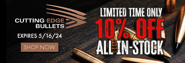 10% Off All In-Stock Cutting Edge Bullets for a Limited Time Only!