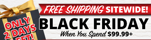 Only 2 Days Left of Black Friday Free Shipping on $99.99+