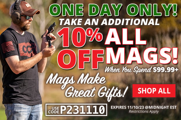 One Day Only Take an Additional 10% Off All Mags When You Spend $99.99+ Use Code P231110