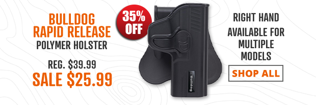35% Off Bulldog Rapid Release Polymer Holsters