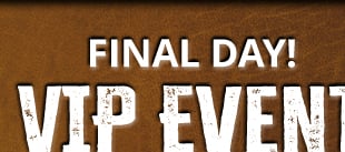 Final Day for VIP Event!
