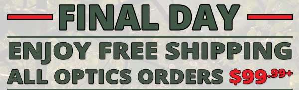 Free Shipping On All Optics Orders When You Spend $99.99+ Use Code FS231018
