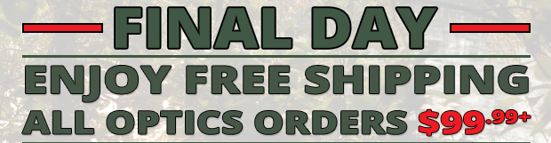 Final Day Free Shipping on All Optics Orders $99.99+ Use Code FS231018  Restrictions Apply