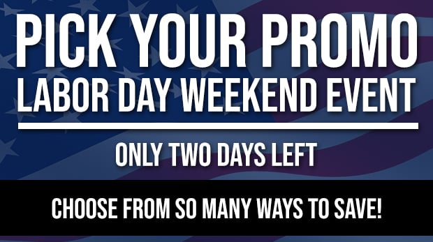Pick Your Promo Labor Day Deals - Click for Info