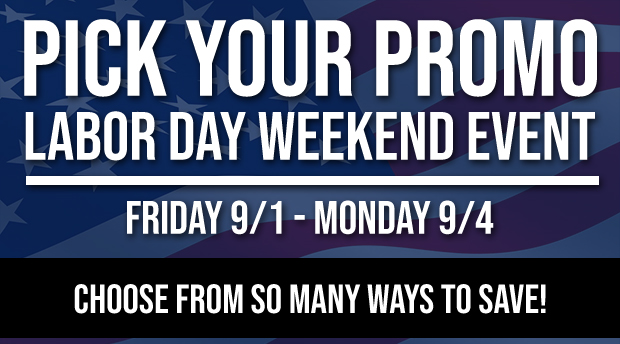 Pick Your Promo Labor Day Deals - Click for Info