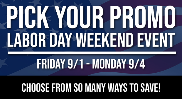 Pick Your Promo Labor Day Weekend Event  Choose From So Many Ways to Save!