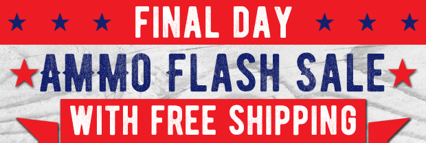 Final Day  Ammo Flash Sale with Free Shipping  Use Code FS230908