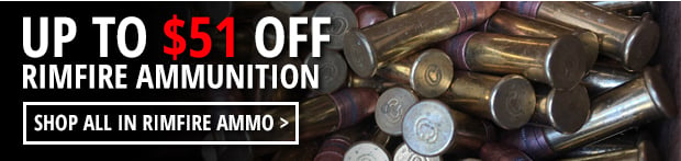 Up to $51 Off Select Rimfire Ammo!