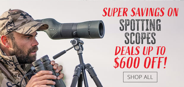 Super Savings on Spotting Scopes! Deals Up to $600 Off!