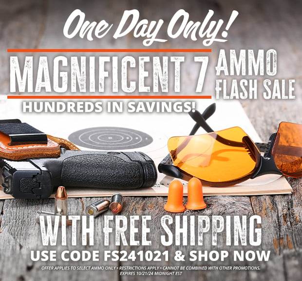 1 Day Only Ammo Flash Sale with Free Shipping • Restrictions Apply • Free Shipping Only Applies to Select Ammo • Use Code 241021